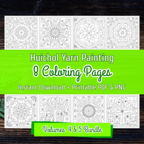 A coloring book titled "Huichol Yarn Painting, 8 Coloring Pages, and Instant Download + Printable PDF & PNG" features a black and white line drawing of eight Flower and Peyote designs. The word "Volume 4 & 5 Bundle" is on a green banner.